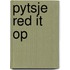 Pytsje red it op