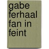 Gabe ferhaal fan in feint by Alwine de Jong