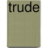 Trude by Alwine de Jong