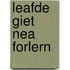 Leafde giet nea forlern