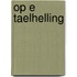 Op e taelhelling