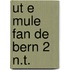 Ut e mule fan de bern 2 n.t.