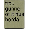 Frou gunne of it hus herda door Siemensma