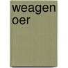 Weagen oer by Marjan Brouwers