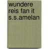 Wundere reis fan it s.s.amelan door Faber