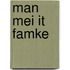 Man mei it famke