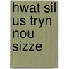 Hwat sil us tryn nou sizze door Kalma