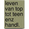 Leven van top tot teen enz handl. door Onbekend