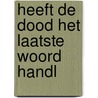 Heeft de dood het laatste woord handl door Bulckens
