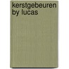 Kerstgebeuren by lucas by Geert Bekaert