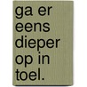 Ga er eens dieper op in toel. door Lambrechts
