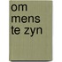 Om mens te zyn