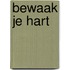 Bewaak je hart