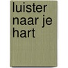 Luister naar je hart door Jeff Broeckx