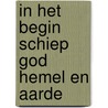 In het begin schiep god hemel en aarde by Goos