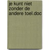 Je kunt niet zonder de andere toel.doc door Coolens