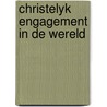 Christelyk engagement in de wereld by Bulckens