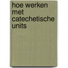 Hoe werken met catechetische units door Bulckens