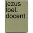 Jezus toel. docent