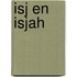 Isj en isjah