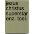 Jezus christus superstar enz. toel.