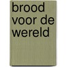 Brood voor de wereld by Pas
