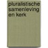 Pluralistische samenleving en kerk