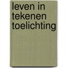 Leven in tekenen toelichting door Lefevre