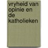 Vryheid van opinie en de katholieken