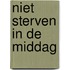 Niet sterven in de middag