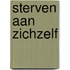 Sterven aan zichzelf