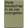 Blyde boodschap in de vier evangelien by Huybrechs