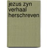 Jezus zyn verhaal herschreven door Jeff Broeckx