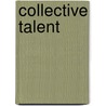 Collective Talent by J.B. de Jong