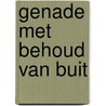 Genade met behoud van buit by J. van de Poel