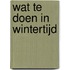 Wat te doen in wintertijd