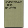 Kinderverhalen - geen sprookjes door A. Baker