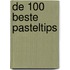 De 100 beste pasteltips