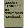 Gaade s illustrators en ontwerpers handboek by Terence Dalley