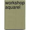 Workshop aquarel door J. Lidzey