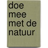 Doe mee met de natuur door Dykhuizen