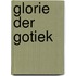 Glorie der gotiek