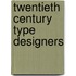 Twentieth century type designers