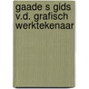 Gaade s gids v.d. grafisch werktekenaar door Demoney