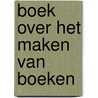 Boek over het maken van boeken by Krimpen