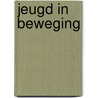 Jeugd in beweging by Heer
