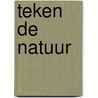 Teken de natuur by Huntly