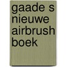 Gaade s nieuwe airbrush boek door Curtis