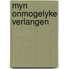 Myn onmogelyke verlangen by Trudeau