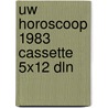 Uw horoscoop 1983 cassette 5x12 dln door Onbekend